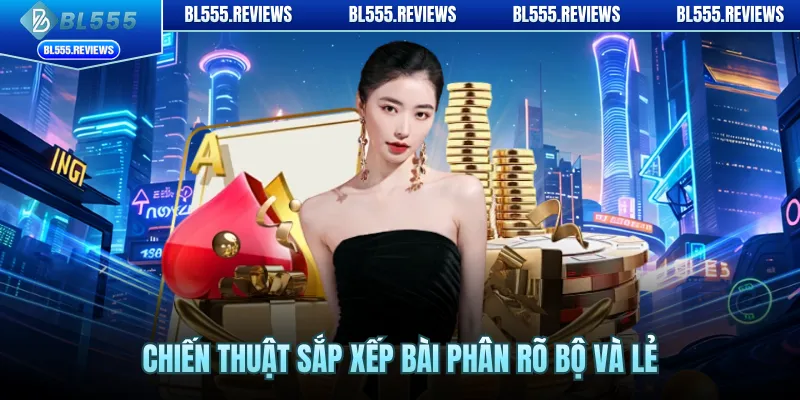 Chiến thuật sắp xếp bài phân rõ bộ và lẻ