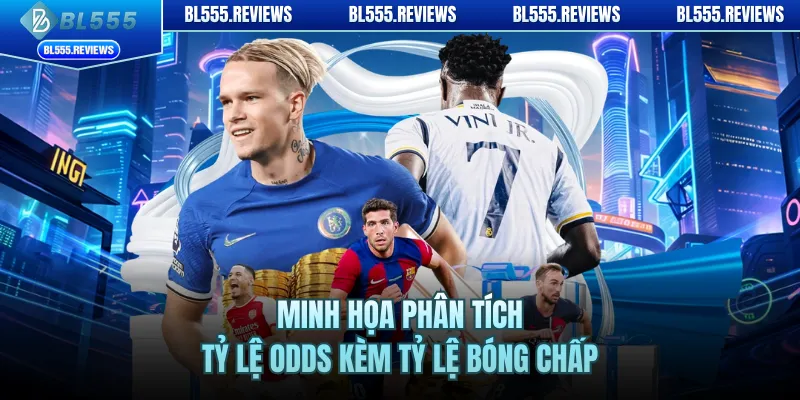 Minh họa phân tích tỷ lệ odds kèm tỷ lệ bóng chấp