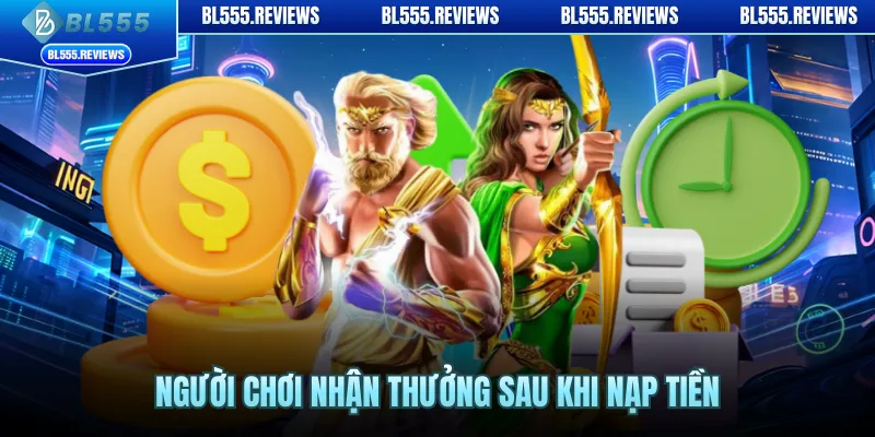 Người chơi nhận thưởng sau khi nạp tiền