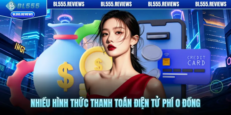 Nhiều hình thức thanh toán điện tử phí 0 đồng